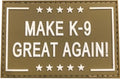 Make K-9 / K9 Great Again - Green PVC Patch